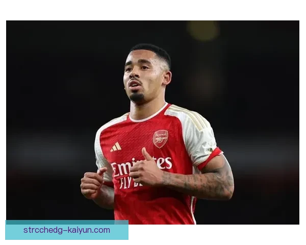 热苏斯与恩凯提亚表现趋于稳定，助阵阿森纳竞争力增强。